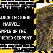 The Architectural Marvel: Temple of the Feathered Serpent