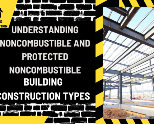 Understanding Noncombustible and Protected Noncombustible Building Construction Types