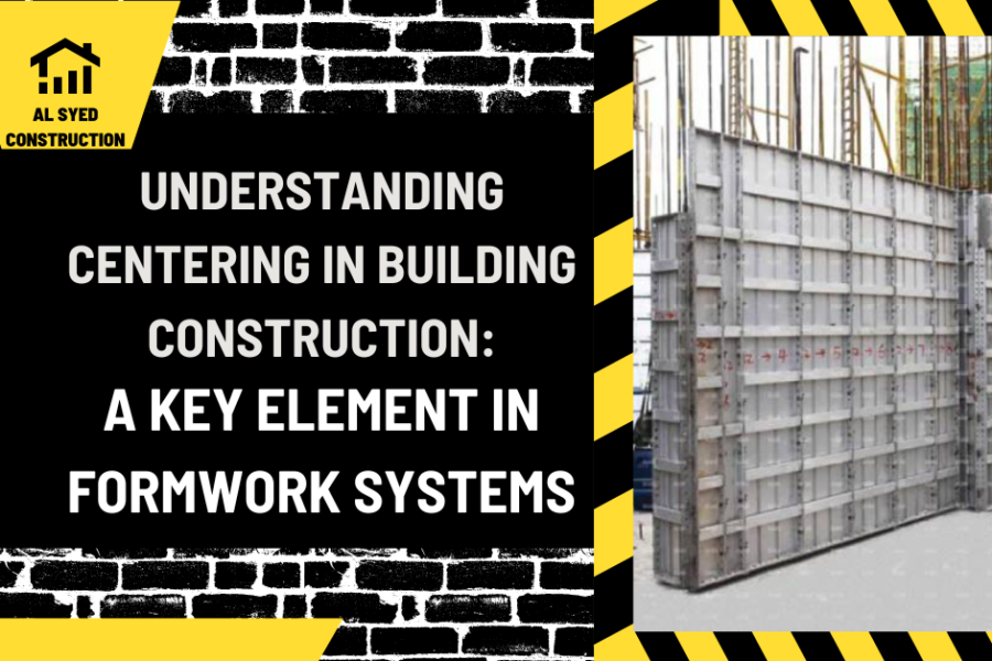 Understanding Centering in Building Construction: A Key Element in Formwork Systems