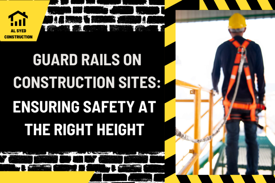 Guard Rails on Construction Sites: Ensuring Safety at the Right Height