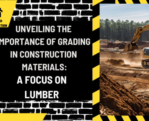 Unveiling the Importance of Grading in Construction Materials: A Focus on Lumber