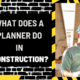 What Does a Planner Do in Construction