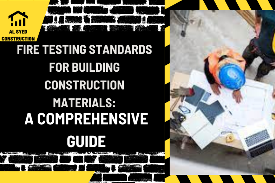 Fire Testing Standards for Building Construction Materials: A Comprehensive Guide