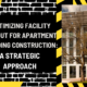 Optimizing Facility Layout for Apartment Building Construction: A Strategic Approach