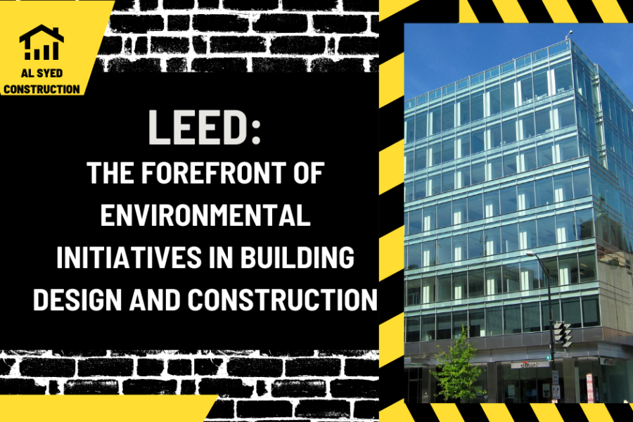 LEED: The Forefront of Environmental Initiatives in Building Design and Construction