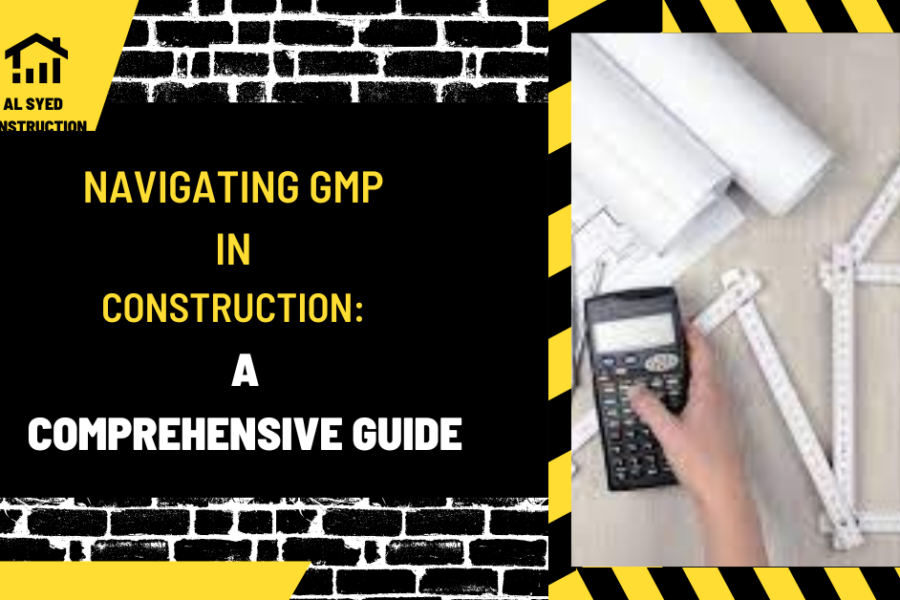 Navigating GMP in Construction: A Comprehensive Guide