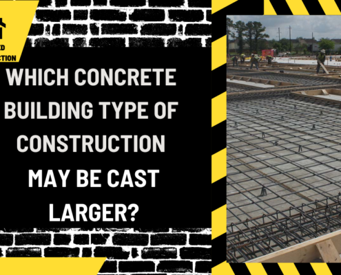 Which Concrete Building Type of Construction May Be Cast Larger