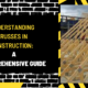 Understanding Trusses in Construction: A Comprehensive Guide