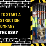 How to Start a Construction Company in the USA