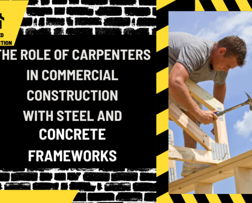 The Role of Carpenters in Commercial Construction with Steel and Concrete Frameworks