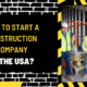 How to Start a Construction Company in the USA