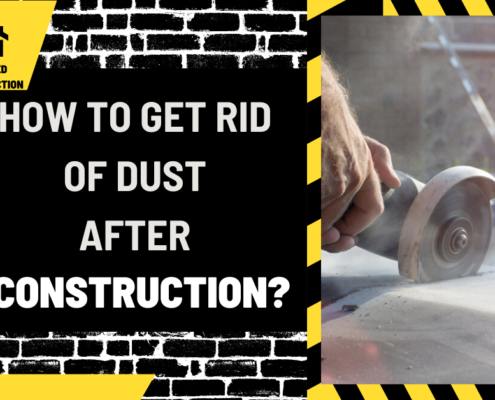 How to Get Rid of Dust After Construction