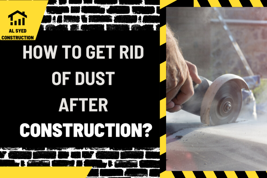 How to Get Rid of Dust After Construction