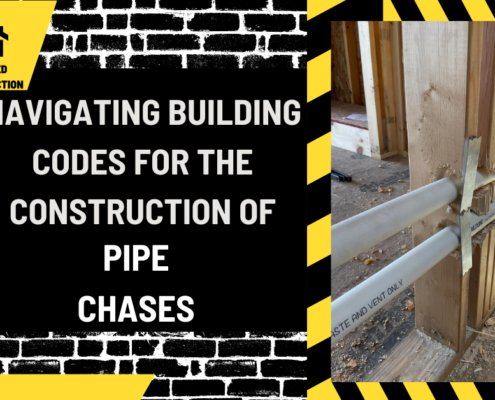 Navigating Building Codes for the Construction of Pipe Chases