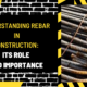 Understanding Rebar in Construction: Its Role and Importance