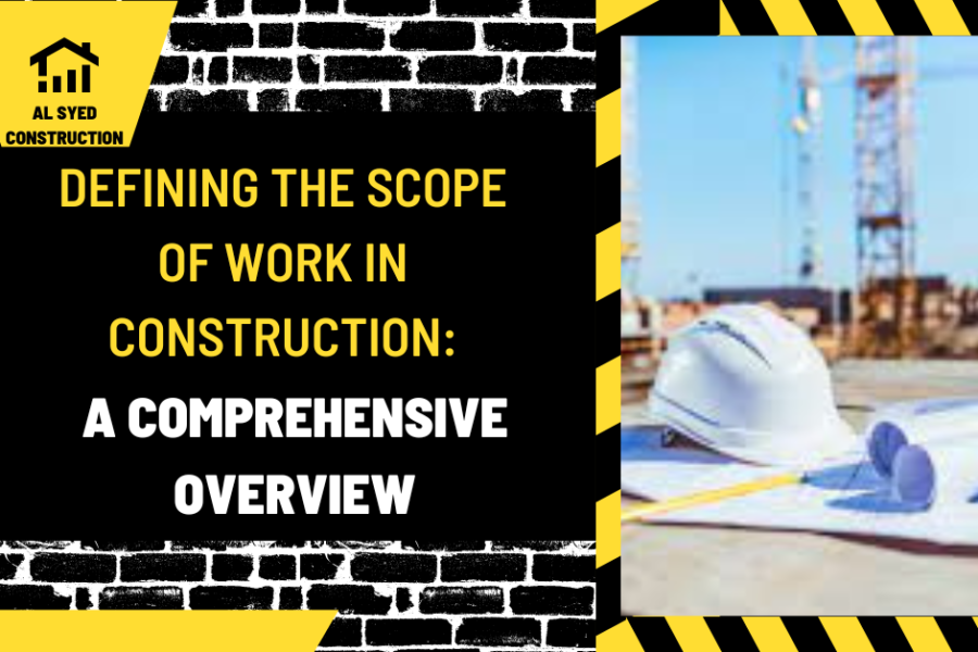 Defining the Scope of Work in Construction: A Comprehensive Overview