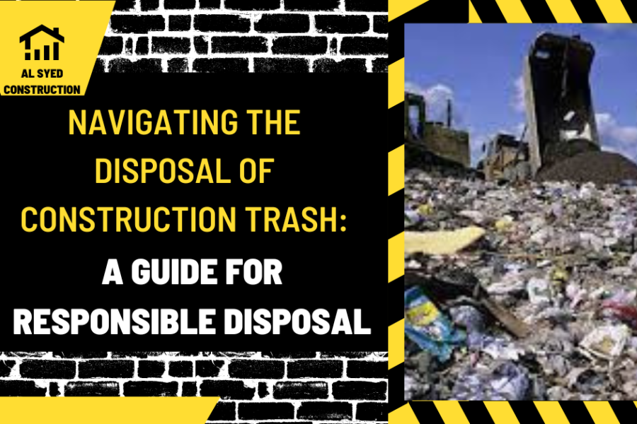 Navigating the Disposal of Construction Trash: A Guide for Responsible Disposal