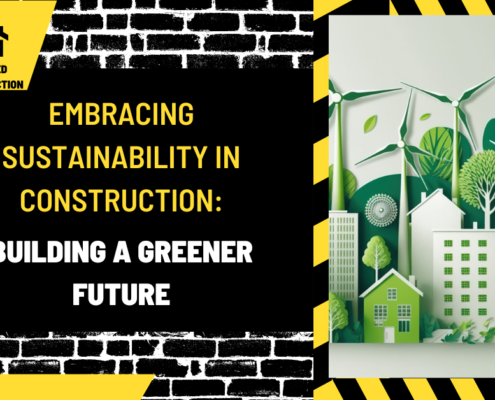 Embracing Sustainability in Construction: Building a Greener Future