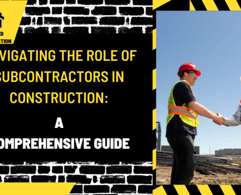 Navigating the Role of Subcontractors in Construction: A Comprehensive Guide