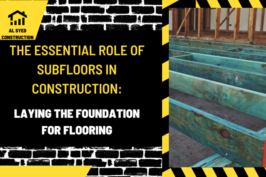 The Essential Role of Subfloors in Construction: Laying the Foundation for Flooring