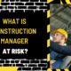 What is Construction Manager at Risk