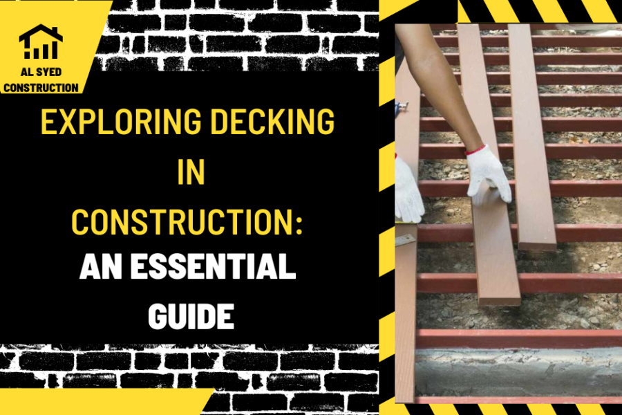 Exploring Decking in Construction: An Essential Guide