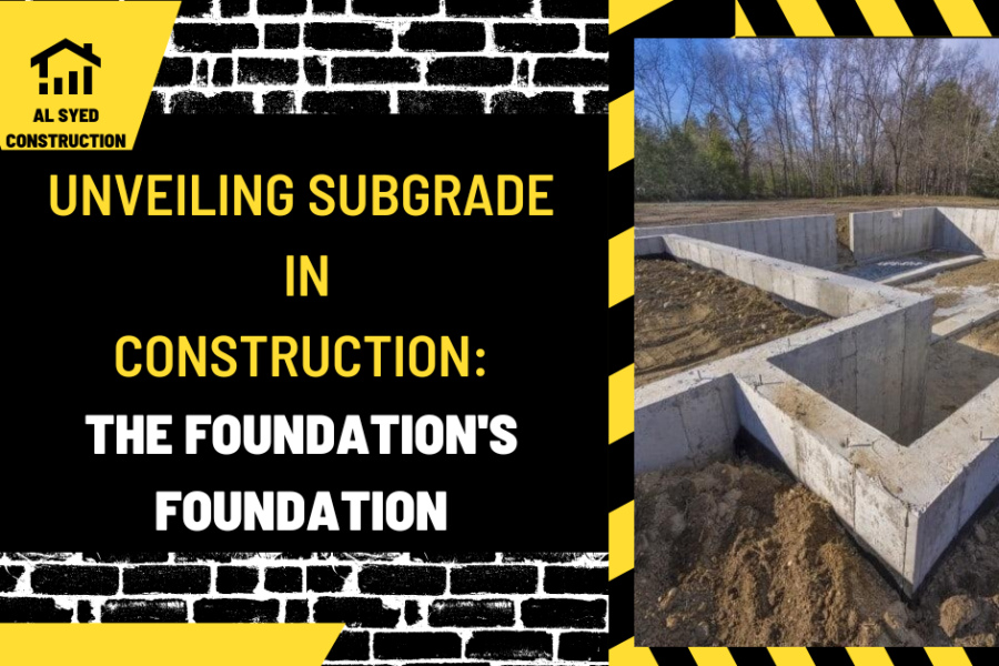 Unveiling Subgrade in Construction: The Foundation's Foundation