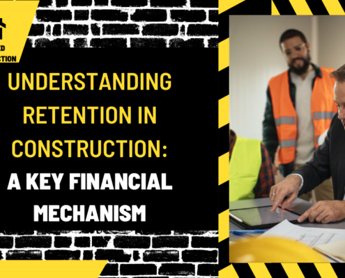 Understanding Retention in Construction: A Key Financial Mechanism