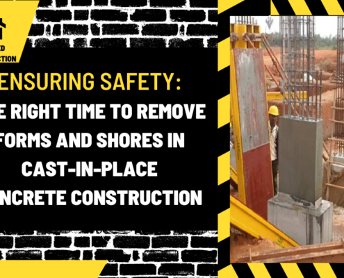 Ensuring Safety: The Right Time to Remove Forms and Shores in Cast-in-Place Concrete Construction