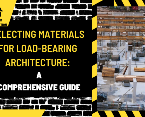 Selecting Materials for Load-Bearing Architecture: A Comprehensive Guide