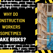 Why Do Construction Workers Sometimes Take Risks