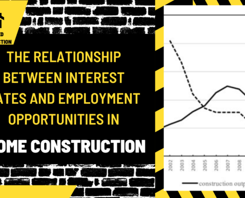 The Relationship Between Interest Rates and Employment Opportunities in Home Construction