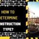 How to Determine Construction Type