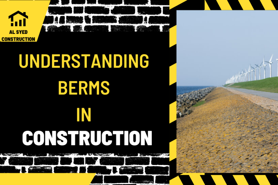 Understanding Berms in Construction