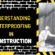 Understanding Waterproofing in Construction