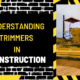 Understanding Trimmers in Construction