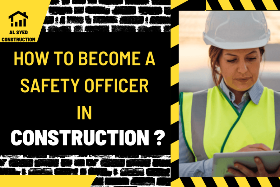 How to Become a Safety Officer in Construction