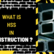 What is HSS in Construction