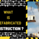 What is Prefabricated Construction