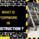 What is Formwork in Construction