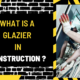 What is a Glazier in Construction