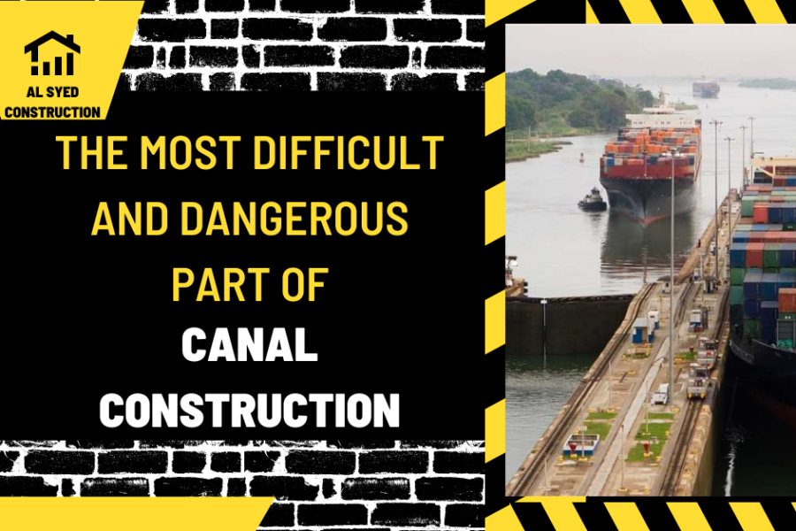 The Most Difficult and Dangerous Part of Canal Construction