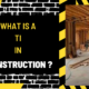 What is a TI in Construction