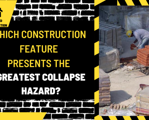 Which Construction Feature Presents the Greatest Collapse Hazard