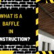 What is a Baffle in Construction