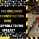 Why Are Buildings Under Construction More Susceptible to Fire Spread