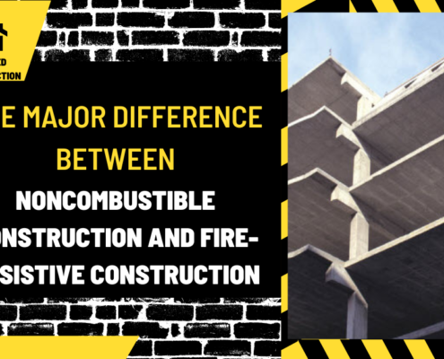 The Major Difference Between Noncombustible Construction and Fire-Resistive Construction