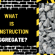 What is Construction Aggregate