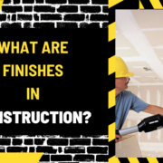 What Are Finishes in Construction