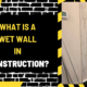 What is a Wet Wall in Construction